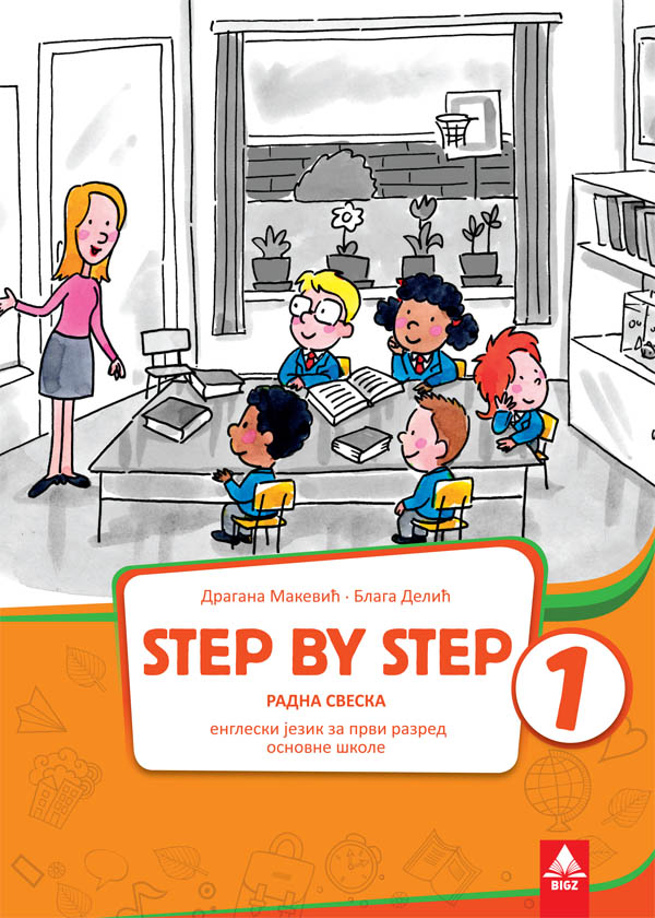 BIGZ - Engleski radna sveska 1 - STEP BY STEP radna sveska iz engleskog jezika za prvi razred osnovne skole .